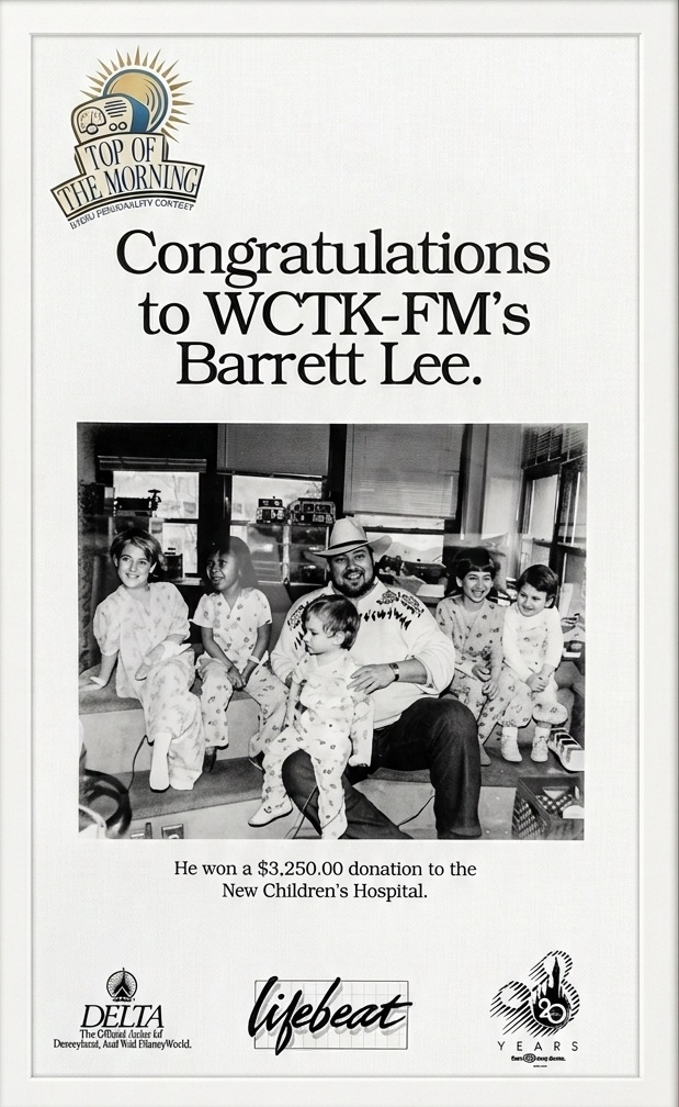 Top of the Morning — Congratulations to WCTK-FM's Barrett Lee, $3,250 to the New Children's Hospital